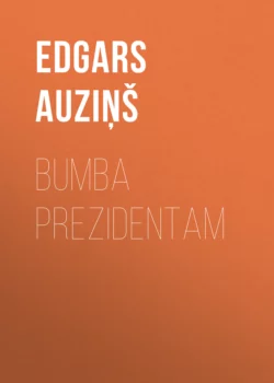 Bumba prezidentam - Edgars Auziņš