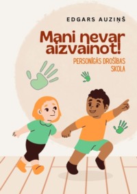 Mani nevar aizvainot! Personīgās drošības skola,  аудиокнига. ISDN70540843