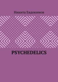 Psychedelics, audiobook Никиты Евдокимова. ISDN70541896