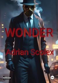 Wonder - Adrian Scolex