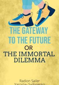 Gates to the future or The deadly dilemma, Hörbuch Радиона Сайлера. ISDN70552078