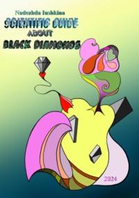 Scientific guide about black diamonds - Nadezhda Iushkina