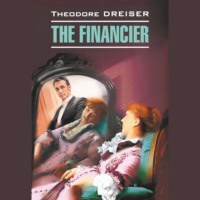 The Financier / Финансист, Теодора Драйзера audiobook. ISDN70644619