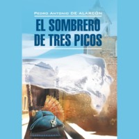 Треугольная шляпа / El sombrero de tres picos, Педро Антонио де Аларкона audiobook. ISDN70645939