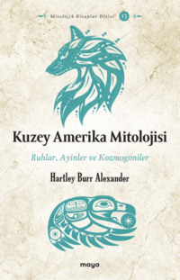 Kuzey Amerika Mitolojisi, Hartley Burr Alexander audiobook. ISDN70647019