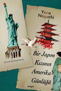 Bir Japon Kızının Amerika Günlüğü, Yone  Noguchi аудиокнига. ISDN70647058
