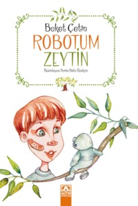 ROBOTUM ZEYTIN - BUKET ÇETIN