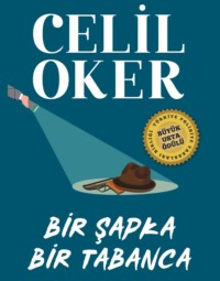 CELIL OKER-ÖZEL BASKI-BIR SAPKA BIR TABANCA, Celil Oker аудиокнига. ISDN70674478