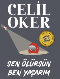 CELIL OKER-ÖZEL BASKI-SEN ÖLÜRSÜN BEN YASARIM, Celil Oker аудиокнига. ISDN70674514