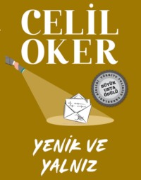 CELIL OKER-ÖZEL BASKI-YENIK VE YALNIZ, Celil Oker аудиокнига. ISDN70674523