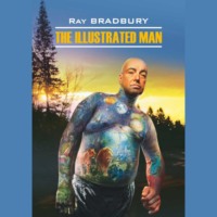 Человек в картинках / The illustrated man, Рэя Брэдбери audiobook. ISDN70709782