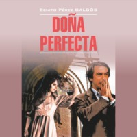 Донья Перфекта / Dona Perfecta., Бенито Переса Гальдоса аудиокнига. ISDN70727644