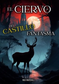 El Ciervo del Castillo Fantasma - Max Marshall