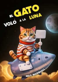 El Gato Voló a la Luna - Max Marshall