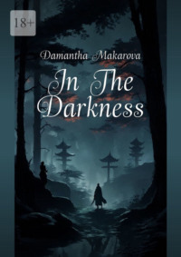 In The Darkness - Damantha Makarova