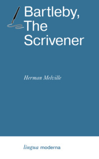 Bartleby, The Scrivener / Писец Бартлби - Герман Мелвилл