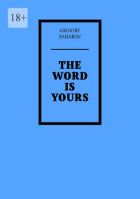 The word is yours - Grigory Saharov