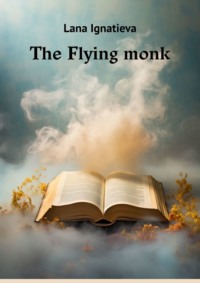 The Flying monk - Lana Ignatieva
