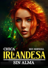 Chica Irlandesa sin Alma,  audiobook. ISDN70796074