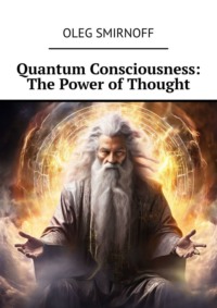 Quantum Consciousness: The Power of Thought - Oleg Smirnoff