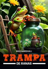 Trampa de ranas - Max Marshall