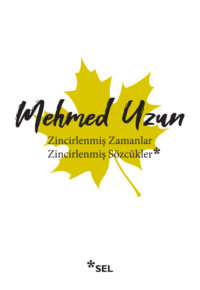 Zincirlenmiş Zamanlar - Zincirlenmiş Sözcükler, Mehmed Uzun аудиокнига. ISDN70857088