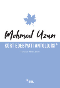 Kürt Edebiyatı Antolojisi, Mehmed Uzun аудиокнига. ISDN70857298