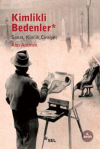 Kimlikli Bedenler - Sanat, Kimlik, Cinsiyet,  audiobook. ISDN70857340