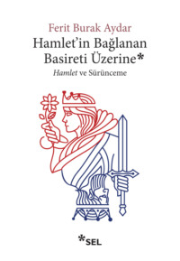 Hamlet′in Bağlanan Basireti Üzerine - Hamlet ve Sürünceme,  аудиокнига. ISDN70857427