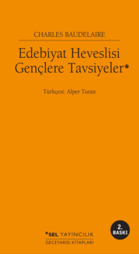 Edebiyat Heveslisi Gençlere Tavsiyeler - Charles Baudelaire