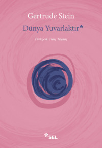 Dünya Yuvarlaktır, Gertrude Stein аудиокнига. ISDN70857505