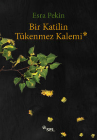 Bir Katilin Tükenmez Kalemi - Esra Pekin