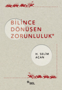 Bilince Dönüşen Zorunluluk - H. Selim Açan