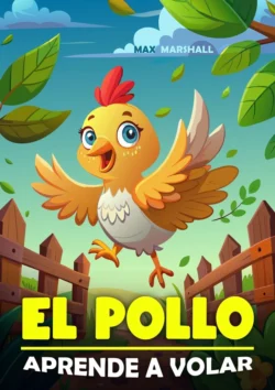 El Pollo Aprende a Volar,  аудиокнига. ISDN70876580