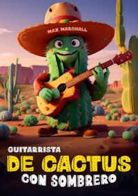 Guitarrista de Cactus con Sombrero,  audiobook. ISDN70876877