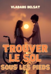 Trouver le sol sous les pieds, audiobook Владарга Дельсат. ISDN70893928