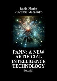 PANN: A New Artificial Intelligence Technology. Tutorial - Boris Zlotin