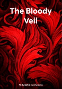 The Bloody Veil - Abdurashid Nurmuradov