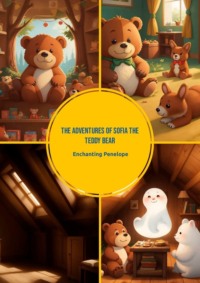 The Adventures of Sofia the Teddy Bear!,  audiobook. ISDN70935718