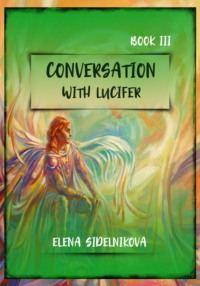 CONVERSATION WITH LUCIFER BOOK III - Elena Sidelnikova