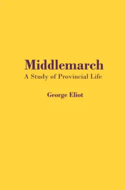 Middlemarch. A Study of Provincial Life, Джорджа Элиота audiobook. ISDN71135620