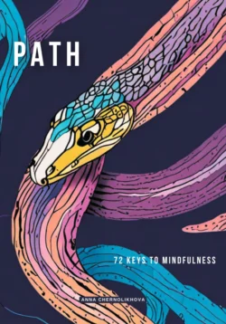 PATH. 72 KEYS TO MINDFULNESS - Анна Чернолихова