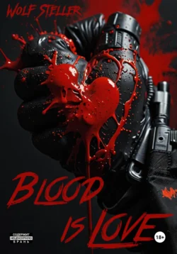 Blood is Love - Wolf Steller