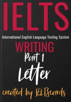 IELTS Writing. Part 1. Letter - IELTS cards