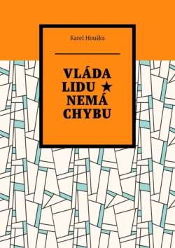 Vláda lidu ★ Nemá chybu - Karel Houška